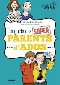 Le guide des super parents d'ados