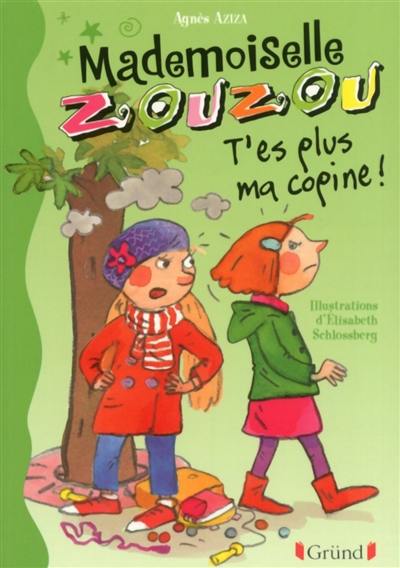 Mademoiselle Zouzou. Vol. 9. T'es plus ma copine !