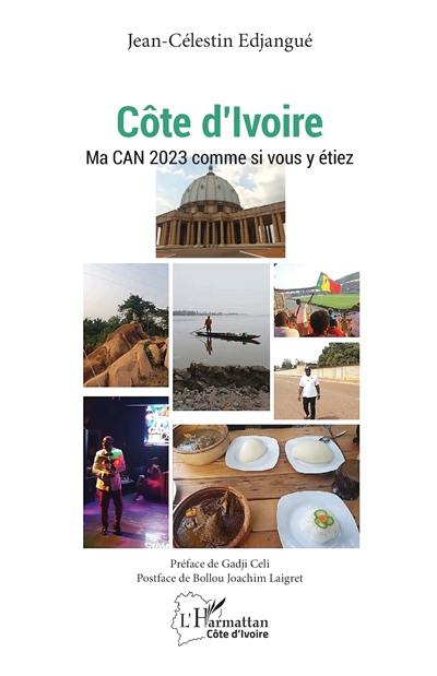 Côte d'Ivoire : ma CAN 2023 comme si vous y étiez