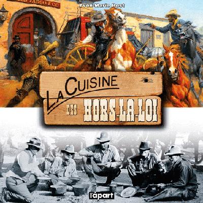 La cuisine des hors-la-loi