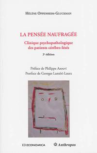 La pensée naufragée : clinique psychopathologique des patients cérébro-lésés