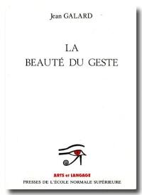 La beauté du geste : pour une esthétique des conduites