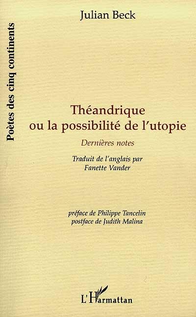 Théandrique ou La possibilité de l'utopie : dernières notes