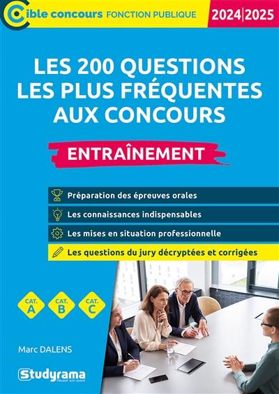 Les 200 questions les plus fréquentes aux concours, cat. A, cat. B, cat. C : entraînement : 2024-2025