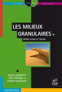 Les milieux granulaires : entre fluide et solide