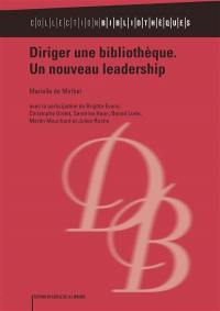 Diriger une bibliothèque : un nouveau leadership