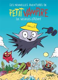 Les nouvelles aventures de Petit Vampire. Vol. 2. Les vacances d'Albert