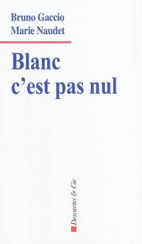 Blanc c'est pas nul