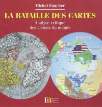 La bataille des cartes : analyse critique des visions du monde