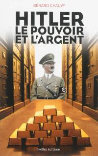 Hitler, le pouvoir et l'argent