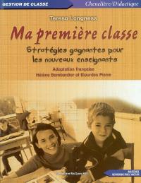 Ma première classe : stratégies gagnantes pour les nouveaux enseignants