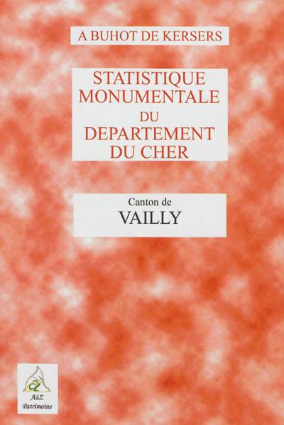 Statistique monumentale du département du Cher. Canton de Vailly