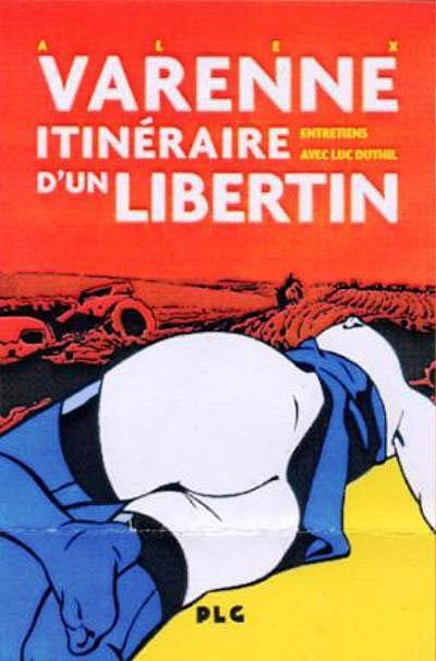 Alex Varenne : itinéraire d'un libertin : entretiens avec Luc Duthil