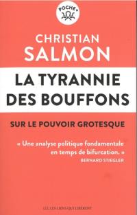 La tyrannie des bouffons : sur le pouvoir grotesque