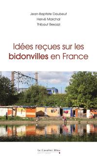 Idées reçues sur les bidonvilles en France