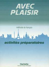 Avec plaisir : méthode de français, activités préparatoires