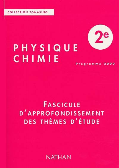 Physique-chimie 2nde : fascicule d'approfondissement des thèmes d'étude