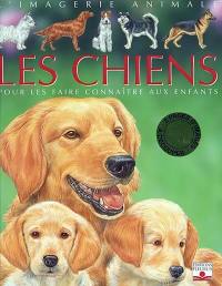 Les chiens : pour les faire connaître aux enfants