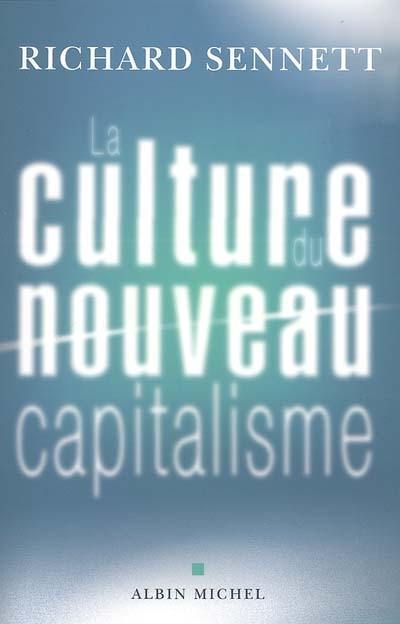 La culture du nouveau capitalisme La culture du nouveau capitalisme