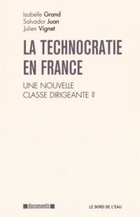 La technocratie en France : une nouvelle classe dirigeante ?