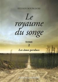 Le royaume du songe. Vol. 2. Les âmes perdues