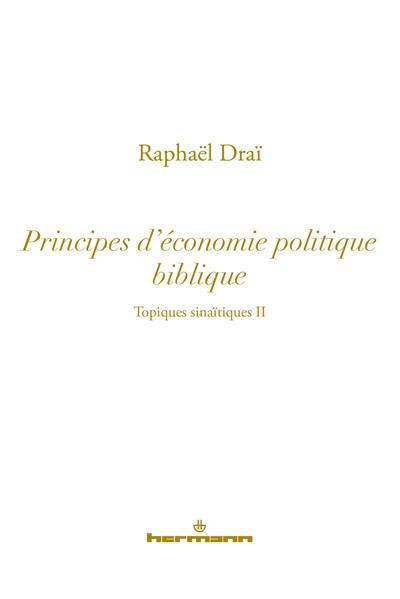 Topiques sinaïtiques. Vol. 2. Principes d'économie politique biblique