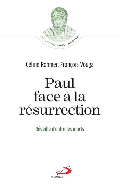 Paul face à la Résurrection : réveillé d'entre les morts