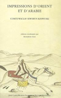 Impressions d'Orient et d'Arabie : un cavalier polonais chez les Bédouins, 1817-1819