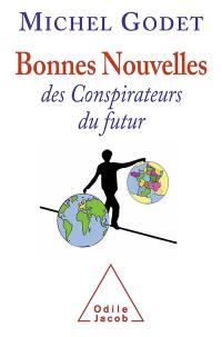 Bonnes nouvelles des conspirateurs du futur