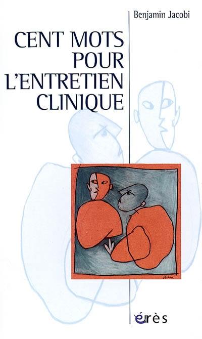 Cent mots pour l'entretien clinique