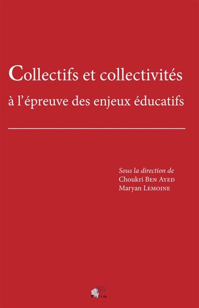 Collectifs et collectivités à l'épreuve des enjeux éducatifs