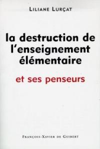 La destruction de l'enseignement élémentaire et ses penseurs