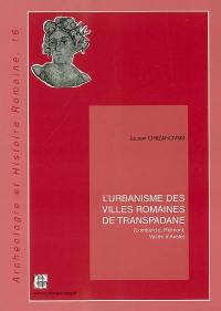 L'urbanisme des villes romaines de Transpadane : Lombardie, Piémont, Vallée d'Aoste