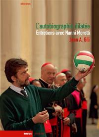 L'autobiographie dilatée : entretiens avec Nanni Moretti