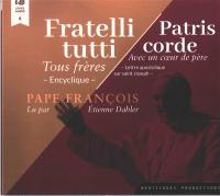 Fratelli tutti : encyclique. Tous frères. Patris corde. Avec un coeur de père : lettre apostolique sur saint Joseph