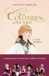 Les colombes du Roi-Soleil. Vol. 15. Le défi de Diane