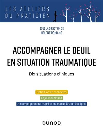 Accompagner le deuil en situation traumatique : dix situations cliniques