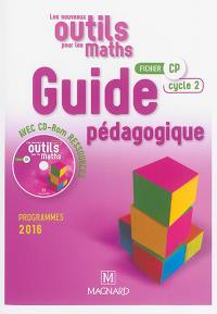 Les nouveaux outils pour les maths : fichier CP, cycle 2, guide pédagogique avec CD-ROM ressources : programmes 2016