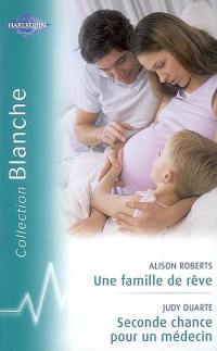 Une famille de rêve. Seconde chance pour un médecin