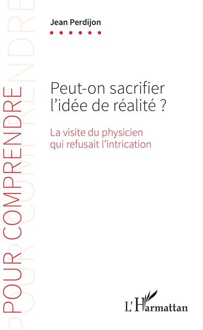 Peut-on sacrifier l'idée de réalité ? : la visite du physicien qui refusait l'intrication