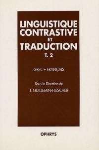 Linguistique contrastive et traduction. Vol. 2. Grec-français