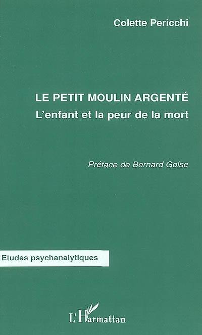 Le petit moulin argenté (l'enfant et la peur de la mort)