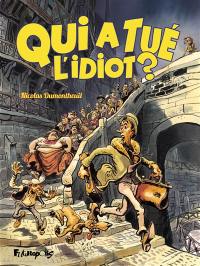 Qui a tué l'idiot ?