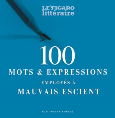 100 mots & expressions employés à mauvais escient