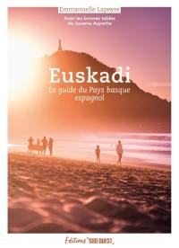 Euskadi : le guide du Pays basque espagnol : avec les bonnes tables de Josema Azpeitia