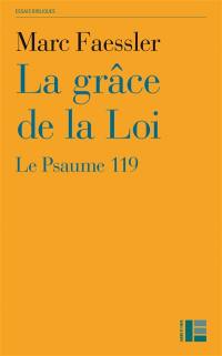 La grâce de la Loi : le psaume 119