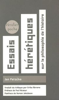 Essais hérétiques : sur la philosophie de l'histoire