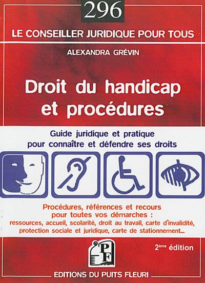 Droit du handicap et procédures : guide juridique et pratique pour connaître et défendre ses droits