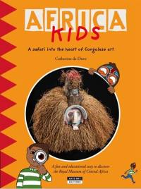 Africa kids : a safari into the heart of Congolese art : discover the masterpieces of the Royal museum for Central Africa