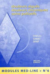 Douleurs aiguës, douleurs chroniques, soins palliatifs